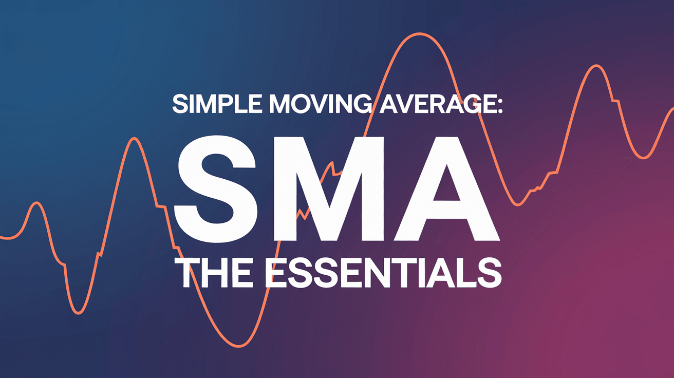 Read more about the article Simple Moving Average (SMA): The Essentials